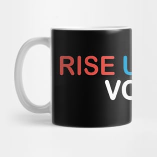 Rise Up And Vote 2020 T-shirt Mug